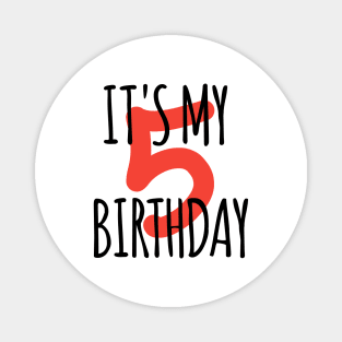 It's My 5th Birthday Magnet